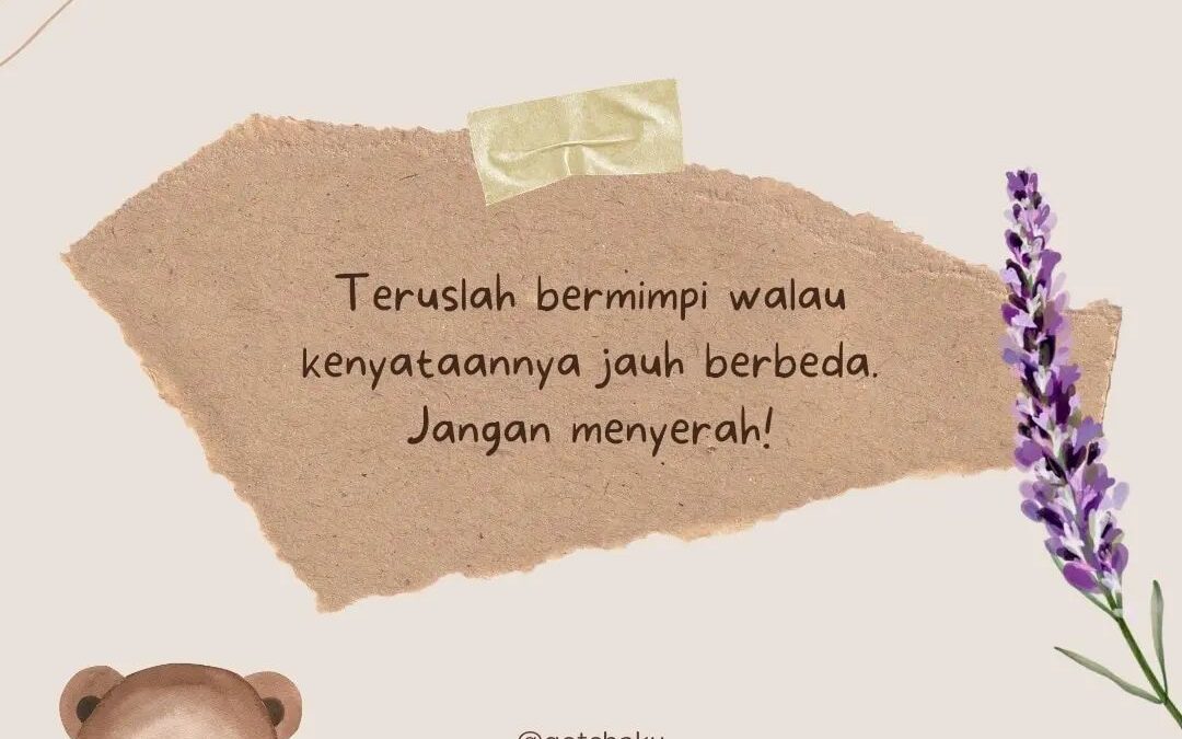 Hi Mommies! Jangan menyerah ya..Teruslah berharap dan berusaha..#gotchakuquote